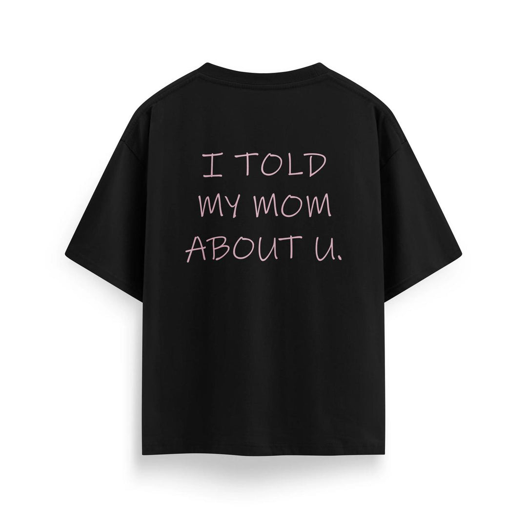 i told mom tshirt